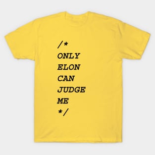 Only Elon Can Judge Me T-Shirt